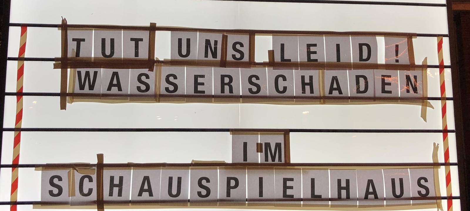 Im Schauspielhaus hat es einen Wasserschaden gegeben - Vorstellungen müssen ausfallen