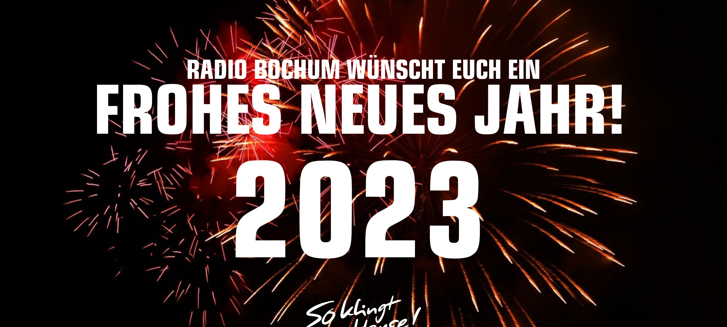 Frohes Neues 2023 wünscht Radio Bochum!